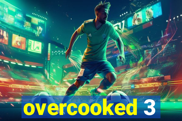 overcooked 3